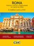 ROMA. É melhor com a CVC. História, cultura e religiosidade na capital da Itália DICAS ÚTEIS E PRÁTICAS OS MELHORES HOTÉIS DA REGIÃO