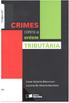 Sumário. Prefácio... 15 Introdução... 19. PRIMEIRA PARTE - aspectos gerais... 23. Capítulo 1 Noções gerais aplicáveis aos crimes tributários...