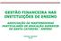 GESTÃO FINANCEIRA NAS INSTITUIÇÕES DE ENSINO ASSOCIAÇÃO DE MANTENEDORAS PARTICULARES DE EDUCAÇÃO SUPERIOR DE SANTA CATARINA - AMPESC