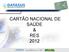 CARTÃO NACIONAL DE SAÚDE & RES 2012