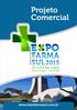 Projeto Comercial. 21 a 23 de maio. www.expofarmasul.com.br. Porto Alegre - CEPUCRS