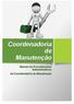 Coordenadoria de. Manutenção. Manual de Procedimentos Administrativos da Coordenadoria de Manutenção