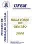 UFSM RELATÓRIO DE GESTÃO PRESTAÇÃO DE CONTAS PROCESSO DE MINISTÉRIO DA EDUCAÇÃO UNIVERSIDADE FEDERAL DE SANTA MARIA PRÓ-REITORIA DE PLANEJAMENTO