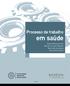 Processo de trabalho. em saúde. Horácio Pereira de Faria Marcos A. Furquim Werneck Max André dos Santos Paulo Fleury Teixeira.