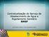 Contratualização do Serviço de Abastecimento de Água e Esgotamento Sanitário RMSP. Paulo Massato Yoshimoto - Diretor Metropolitano Sabesp