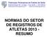 NORMAS DO SETOR DE REGISTROS DE ATLETAS 2013 - RESUMO