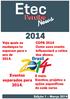 Eventos esperados para 2014. Veja quais as mudanças te esperam para o ano de 2014. COPA 2014 Como esse evento influenciará a rotina dos alunos.