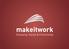 Para saber mais sobre o Treinamento MAKEITWORK escreva para treinamento@makeitwork.com.br