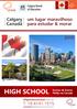 HIGH SCHOOL. Calgary Canadá. um lugar maravilhoso para estudar & morar. efigieeducacional.com.br T: 19 4141.1515. Escolas de Ensino Médio no Canadá