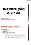 INTRODUÇÃO A LINUX. Características Sistema operacional Software livre Criado em 1991 por Linus Torvalds Dividido em duas partes principais 26/11/2013