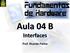 Aula 04 B. Interfaces. Prof. Ricardo Palma