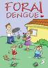 Somos os superexterminadores da dengue. missão é combater... ... e eliminar o mosquito. dessa doença. Junte-se ao batalhão de operações