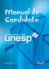 Manual do Candidato. DISQUE VUNESP: (11) 3874-6300 Dias úteis, das 8 às 20 horas