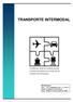 TRANSPORTE INTERMODAL. Os diferentes modos de transporte deverão funcionar como peças de um puzzle, que se encaixam harmoniosamente