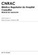 CNRAC. Médico Regulador do Hospital Consultor Manual de Operação. Versão do produto: 1.0. Edição do documento: 1.0 Setembro de 2008 MS - SE - DATASUS