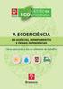 GESTÃO DA ECO EFICIÊNCIA A ECOEFICIÊNCIA EM AGÊNCIAS, DEPARTAMENTOS E DEMAIS DEPENDÊNCIAS. Dicas para o dia a dia no ambiente de trabalho