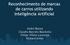 Reconhecimento de marcas de carros utilizando Inteligência Artificial. André Bonna Claudio Marcelo Basckeira Felipe Villela Lourenço Richard Keller