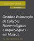 Curso Livre Online. 3.ª edição. Gestão e Valorização de Coleções Paleontológicas e Arqueológicas em Museus PLANO MODULAR