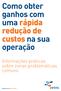 Como obter ganhos com uma rápida redução de custos na sua operação