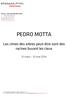 PEDRO MOTTA. Les cimes des arbres peut-être sont des racines buvant les cieux. 15 mars > 10 mai 2014