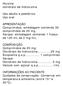 APRESENTAÇÃO Comprimidos: embalagem contendo 30 comprimidos de 25 mg. Xarope: embalagem contendo 1 frasco de 120 ml de 2 mg/ml.