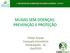 MUDAS SEM DOENÇAS: PREVENÇÃO E PROTEÇÃO. Evelyn Araujo Conqualy Consultoria Florianópolis - SC Out/2015