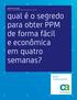 qual é o segredo para obter PPM de forma fácil e econômica em quatro semanas?