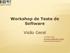 Workshop de Teste de Software. Visão Geral. Emerson Rios emersonrios@riosoft.org.br www.emersonrios.eti.br