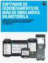 SOFTWARE DE GERENCIAMENTO DE MÃO DE OBRA MÓVEL DA MOTOROLA UMA ESTRUTURA IDEAL PARA GERENCIAMENTO DE TAREFAS AUTOMATIZADO E INTELIGENTE EM TEMPO REAL