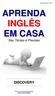 Aprenda Inglês em Casa. Seu Tempo é Precioso DISCOVERY. Visite www.aprenda-ingles-agora.com O Site do Aprendiz Inteligente