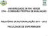 UNIVERSIDADE DE RIO VERDE CPA COMISSÃO PRÓPRIA DE AVALIAÇÃO RELATÓRIO DE AUTOAVALIAÇÃO 2011 2012 FACULDADE DE ENFERMAGEM