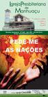 PEDE-ME AS NAÇÕES. E conhecereis a verdade, e a verdade vos libertará. João 8:32. na Palavra, na Oração e no Amor. TEMA 2014