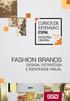 Estudantes, profissionais e demais interessados que já estão ou desejam trabalhar com Fashion Brands, bem como criar a sua própria marca.