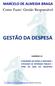 MARCELO DE ALMEIDA BRAGA. Como Fazer: Gestão Responsável GESTÃO DA DESPESA1