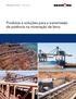 Mineração do ferro Visão geral. Produtos e soluções para a transmissão de potência na mineração de ferro