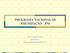 PROGRAMA NACIONAL DE IMUNIZAÇÃO - PNI. Profª. Andréa Paula Enfermeira andreapsmacedo@gmail.com