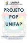 PROJETO POP UNIFAP GESTOR DO PROJETO: ALLAN JASPER ROCHA MENDES (PROPLAN)