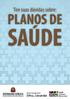 Tire suas dúvidas sobre: PLANOS DE SAÚDE. Núcleo Especializado de. Defesa do Consumidor