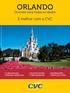 ORLANDO. É melhor com a CVC. Diversão para todas as idades INFORMAÇÕES PRÁTICAS E ÚTEIS O MELHOR DOS PARQUES TEMÁTICOS DICAS DE HOTÉIS E RESTAURANTES