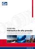 Hidráulica de alta pressão. 70-300 MPa. Combinando tecnologia de alto nível, foco na segurança e capacidade de resposta para estar sempre à frente