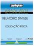 Índice CAPÍTULO PÁGINA ANEXOS 1. DIRETRIZES PARA O ENADE/2004 DE EDUCAÇÃO FÍSICA... 1 2. DISTRIBUIÇÃO DOS CURSOS E DOS ESTUDANTES...