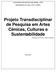 Projeto Transdisciplinar de Pesquisa em Artes Cênicas, Culturas e Sustentabilidade Proponente: Prof. Dr. Adilson Siqueira