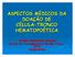 ASPECTOS MÉDICOS M DOAÇÃO DE TICA HEMATOPOÉTICA. Daniela Carinhanha Setubal Serviço o de Transplante de Medula Óssea UFPR 29/03/2008