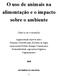O uso de animais na alimentação e o impacto sobre o ambiente