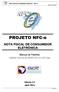 Nota Fiscal de Consumidor Eletrônica NFC-e. PROJETO NFC-e NOTA FISCAL DE CONSUMIDOR ELETRÔNICA. Padrões Técnicos do DANFE-NFC-e e QR Code