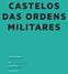 CASTELOS DAS ORDENS. Castelos das Ordens Militares Atas do Encontro Internacional. Edição Direção-Geral do Património Cultural (DGPC)