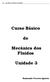 Curso Básico. Mecânica dos Fluidos. Unidade 3