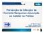 Prevenção de Infecção de Corrente Sanguínea Associada ao Cateter na Prática. Drª Marta Fragoso NGSA Hospitais VITA fragoso@hospitalvita.com.