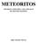 METEORITOS. Introdução à meteorítica e uma visão geral dos meteoritos brasileiros. Higor Martinez Oliveira