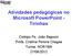 Atividades pedagógicas no Microsoft PowerPoint - Tirinhas. Colégio Pe. João Bagozzi Profa. Cristina Pereira Chagas Turma: NOR1MA 27/08/2012